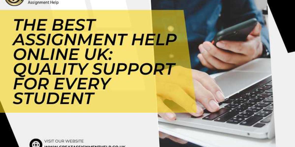 The Best Assignment Help Online UK: Quality Support for Every Student